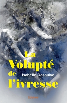 Paperback La Volupté de l'ivresse [French] Book