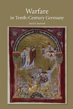 Warfare in Tenth-Century Germany - Book  of the Warfare in History