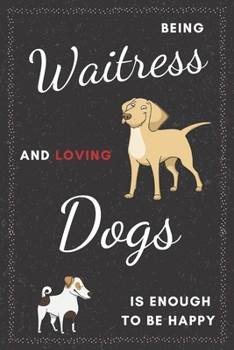 Paperback Waitress & Dogs Notebook: Funny Gifts Ideas for Women on Birthday Retirement or Christmas - Humorous Lined Journal to Writing Book