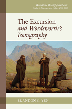 'The Excursion' and Wordsworth's Iconography - Book #5 of the Romantic Reconfigurations Studies in Literature and Culture 1780-1850