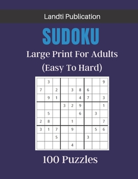 Paperback Sudoku Large Print For Adults: 100 Sudoku Puzzles From Easy To Hard With Solutions [Large Print] Book