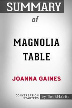 Paperback Summary of Magnolia Table by Joanna Gaines: Conversation Starters Book