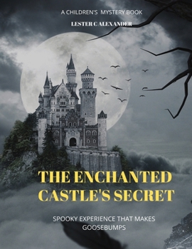 Paperback The Enchanted Castle's Secret: A Children's Story 4-8 Book