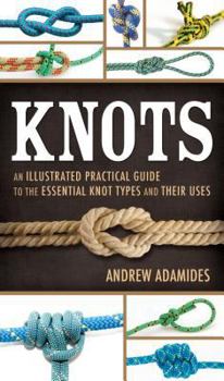 Paperback Knots: An Illustrated Practical Guide to the Essential Knot Types and Their Uses Book