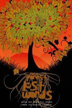 Paperback The Forest of Lost Words: Weird Words from the English Language Book