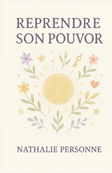 Paperback Reprendre son pouvoir: Un guide incisif, drôle et bienveillant pour arrêter de s'effacer, poser ses limites et retrouver son énergie. [French] Book