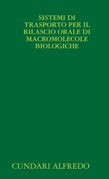 Paperback Sistemi Di Trasporto Per Il Rilascio Orale Di Macromolecole Biologiche [Italian] Book
