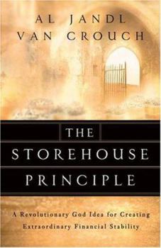 Hardcover The Storehouse Principle: A Revolutionary God Idea for Creating Extraordinary Financial Stability Book