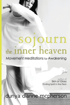 Paperback Sojourn the Inner Heaven: Movement Meditations for Awakening Book