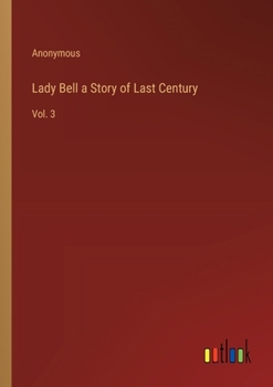 Paperback Lady Bell a Story of Last Century: Vol. 3 Book