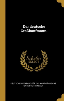 Hardcover Der deutsche Gro?kaufmann. [German] Book