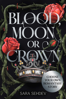 Paperback Blood, Moon or Crown: Choose Your Own Romantasy Book