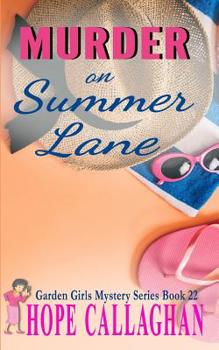 Murder on Summer Lane - Book #22 of the Garden Girls