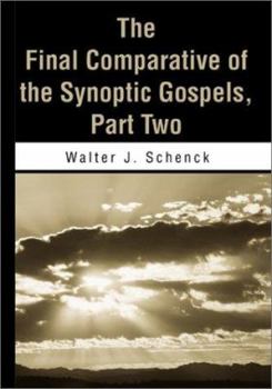 Paperback The Final Comparative of the Synoptic Gospels: Part Two Book