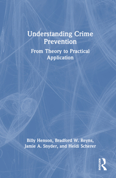 Hardcover Understanding Crime Prevention: From Theory to Practical Application Book