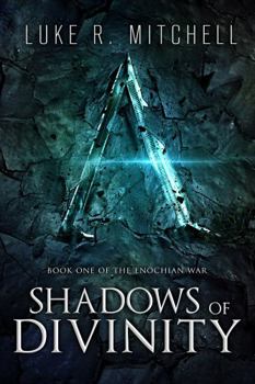 Shadows of Divinity: A Dystopian Alien Invasion Adventure - Book #1 of the Enochian War