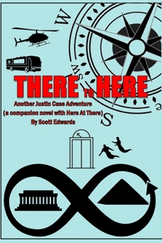There to Here: Another Justin Case Adventure (The Justin Case Chronicles) B0CLZ6KD2F Book Cover
