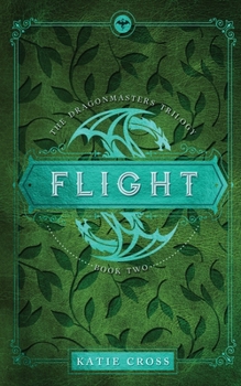 FLIGHT (Dragonmaster Trilogy) - Book #2 of the Dragonmaster Trilogy