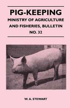 Paperback Pig-Keeping - Ministry of Agriculture and Fisheries, Bulletin No. 32 Book