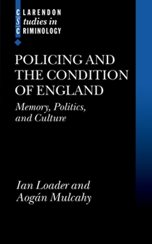 Hardcover Policing and the Condition of England: Memory, Politics and Culture Book