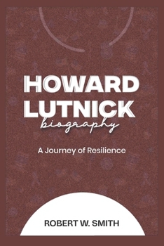 Paperback Howard Lutnick Biography: A Journey of Resilience Book