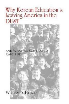 Paperback Why Korean Education Is Leaving America in the Dust: And What We Must Do to Catch Up Book