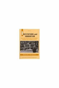 Hardcover Institutions and Innovation: Voters, Parties, and Interest Groups in the Consolidation of Democracy - France and Germany, 1870-1939 Book