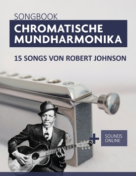 Paperback Songbook Chromatische Mundharmonika - 15 Songs von Robert Johnson: + Sounds online [German] Book