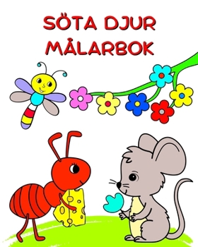 Söta Djur Målarbok: Illustrationer av natur och djur att färglägga för barn i åldern 3+