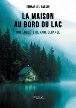 Paperback La maison au bord du lac: Une enquête de Karl Derange [French] Book