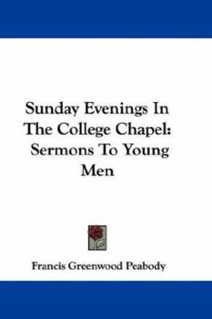 Paperback Sunday Evenings In The College Chapel: Sermons To Young Men Book