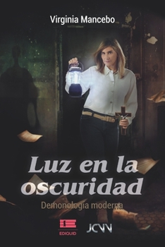 Paperback Luz en la oscuridad: Demonología moderna [Spanish] Book