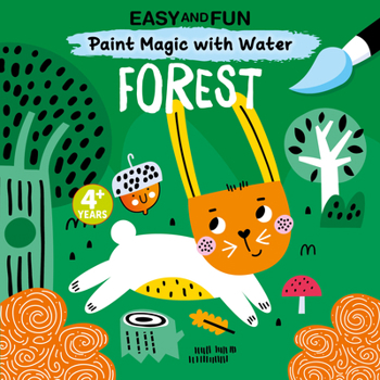 Paperback Easy and Fun Paint Magic with Water: Forest Book