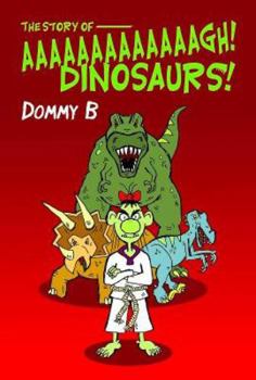 Paperback Story of Aaaaaaaaaaaaagh Dinosaurs! Book