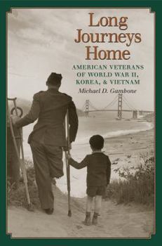 Hardcover Long Journeys Home: American Veterans of World War II, Korea, and Vietnam Book