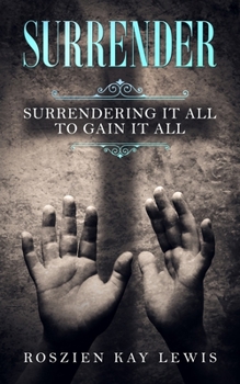 Paperback Surrender: Surrendering It All To Gain It All Book