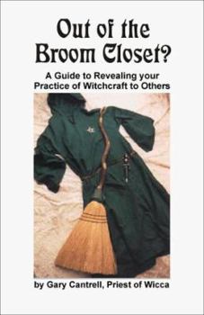 Paperback Out of the Broom Closet?: A Guide to Revealing Your Practice of Witchcraft to Others Book