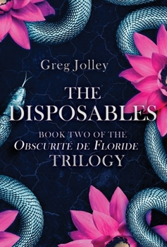 The Disposables - Book #2 of the Obscurité de Floride