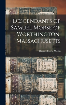 Hardcover Descendants of Samuel Morse of Worthington, Massachusetts Book