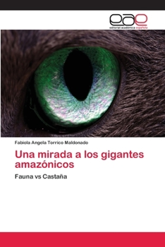 Paperback Una mirada a los gigantes amazónicos [Spanish] Book
