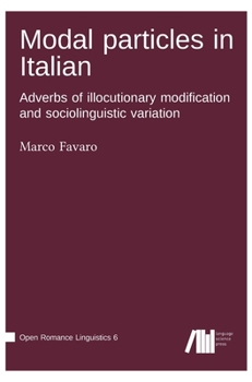 Hardcover Modal particles in Italian. Adverbs of illocutionary modification and sociolinguistic variation Book