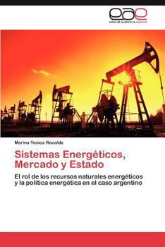 Paperback Sistemas Energeticos, Mercado y Estado [Spanish] Book