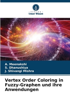 Vertex Order Coloring in Fuzzy-Graphen und ihre Anwendungen (German Edition)