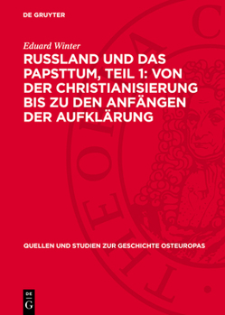 Hardcover Russland Und Das Papsttum, Teil 1: Von Der Christianisierung Bis Zu Den Anfängen Der Aufklärung [German] Book