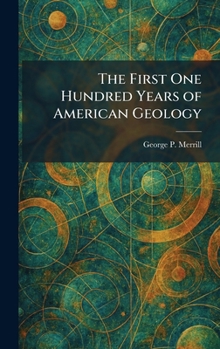 The First One Hundred Years of American Geology