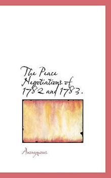 Paperback The Peace Negotiations of 1782 and 1783. Book