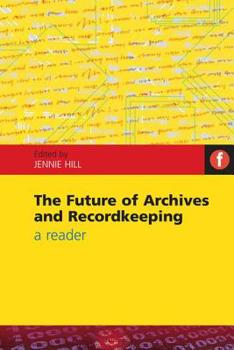 Paperback Future of Archives and Recordkeeping: A Reader Book
