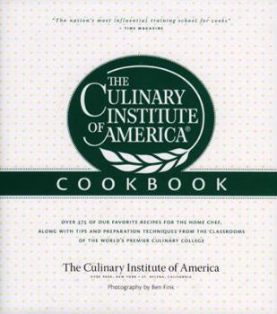 Hardcover The Culinary Institute of America Cookbook: A Collection of Our Favorite Recipes for the Home Chef Book