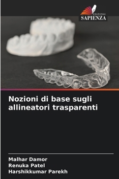 Nozioni di base sugli allineatori trasparenti (Italian Edition)