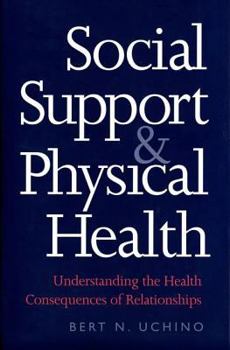 Social Support and Physical Health: Understanding the Health Consequences of Relationships - Book  of the Current Perspectives in Psychology